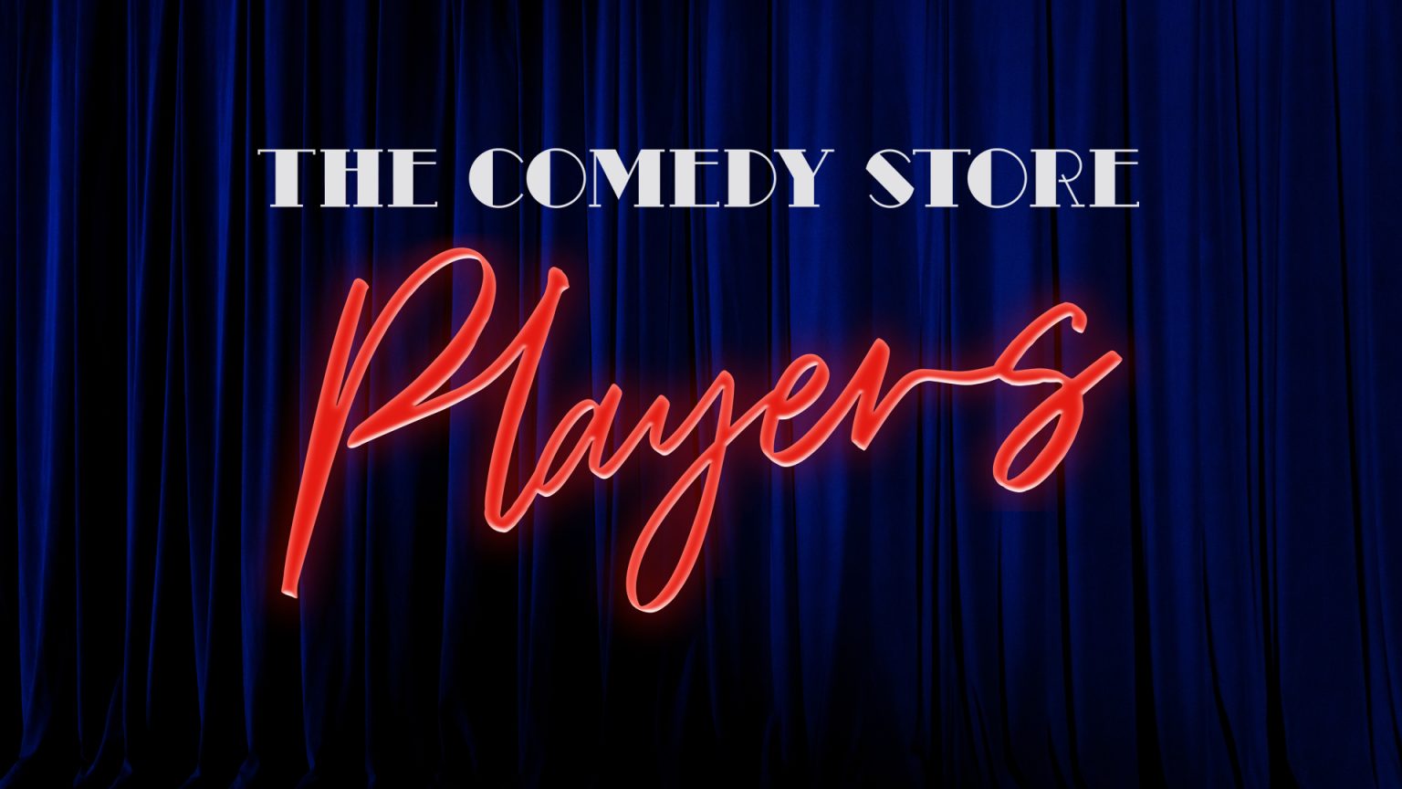 Text displaying The Comedy Store Players